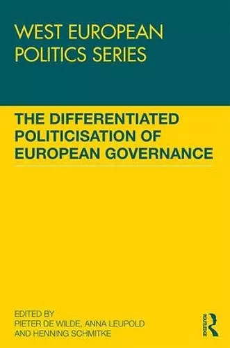 The Differentiated Politicisation of European Governance cover