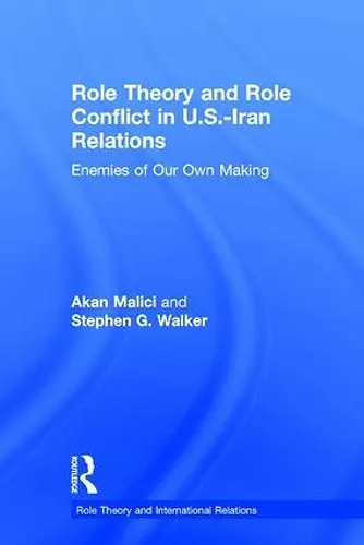 Role Theory and Role Conflict in U.S.-Iran Relations cover