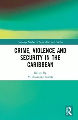 Crime, Violence and Security in the Caribbean cover