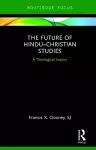 The Future of Hindu–Christian Studies cover