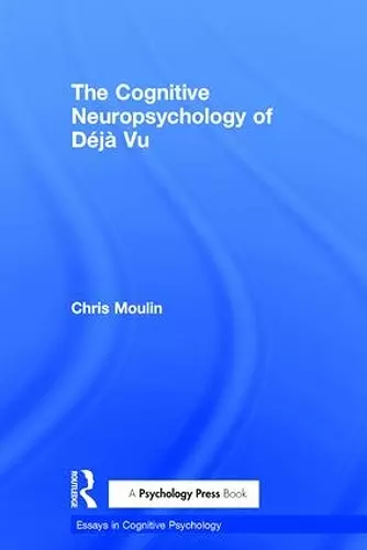 The Cognitive Neuropsychology of Déjà Vu cover