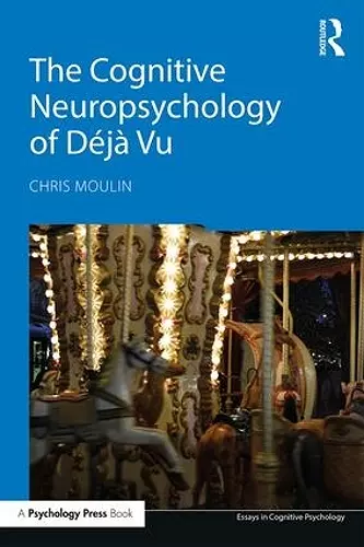 The Cognitive Neuropsychology of Déjà Vu cover