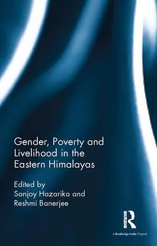 Gender, Poverty and Livelihood in the Eastern Himalayas cover