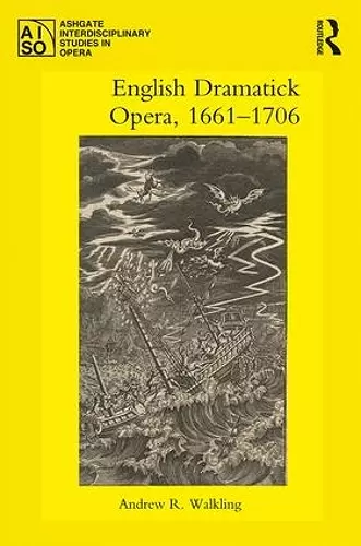 English Dramatick Opera, 1661–1706 cover