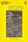 English Dramatick Opera, 1661–1706 cover