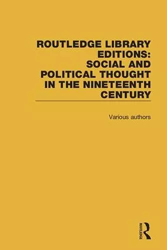 Routledge Library Editions: Social and Political Thought in the Nineteenth Century cover