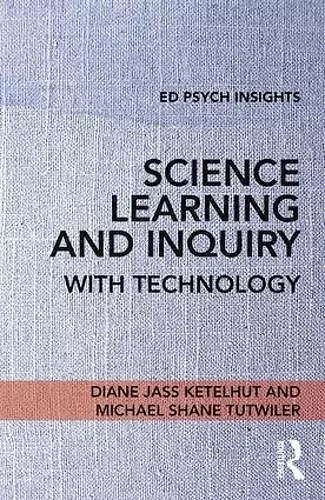 Science Learning and Inquiry with Technology cover