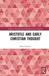 Aristotle and Early Christian Thought cover