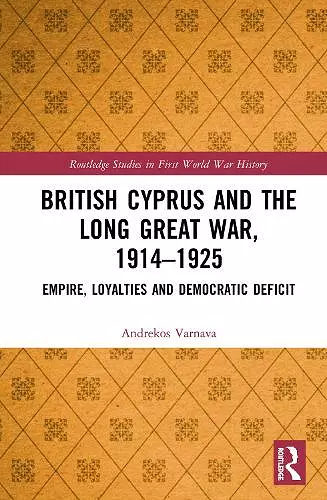 British Cyprus and the Long Great War, 1914-1925 cover
