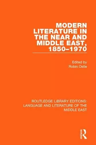 Modern Literature in the Near and Middle East, 1850-1970 cover