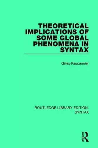 Theoretical Implications of Some Global Phenomena in Syntax cover