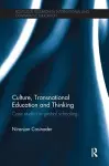 Culture, Transnational Education and Thinking cover