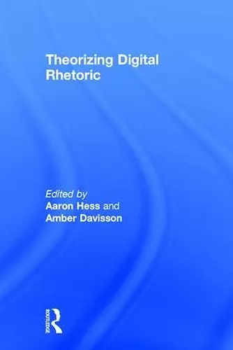 Theorizing Digital Rhetoric cover