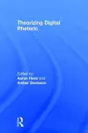 Theorizing Digital Rhetoric cover