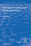 Trade Policy, Processing and New Zealand Forestry cover