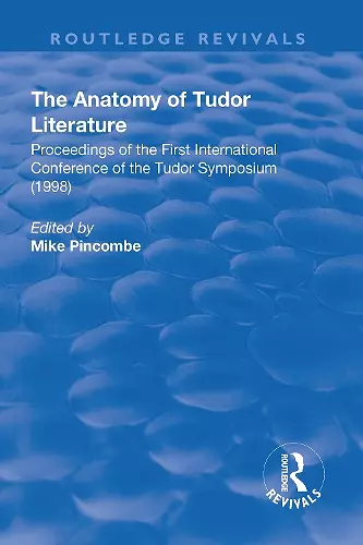 The Anatomy of Tudor Literature: Proceedings of the First International Conference of the Tudor Symposium (1998) cover