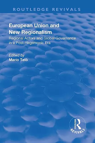 European Union and New Regionalism: Europe and Globalization in Comparative Perspective cover