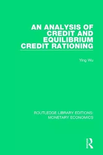 An Analysis of Credit and Equilibrium Credit Rationing cover