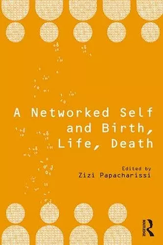 A Networked Self and Birth, Life, Death cover