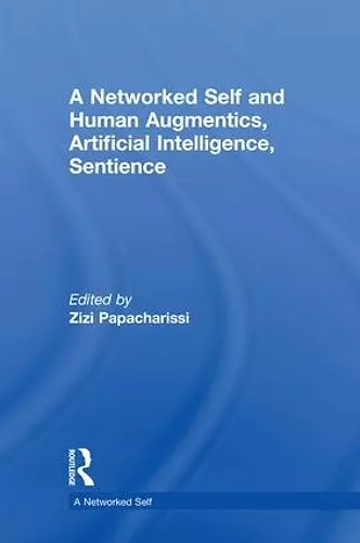 A Networked Self and Human Augmentics, Artificial Intelligence, Sentience cover