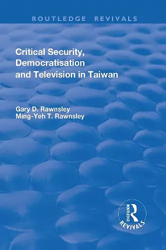 Critical Security, Democratisation and Television in Taiwan cover