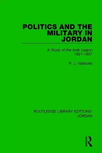 Politics and the Military in Jordan cover