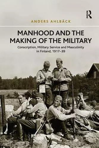 Manhood and the Making of the Military cover