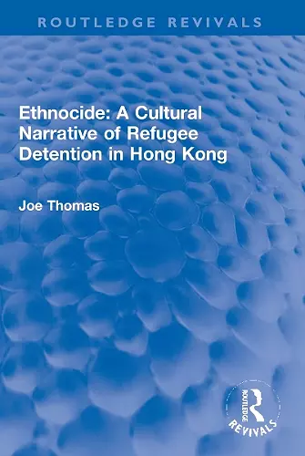 Ethnocide: A Cultural Narrative of Refugee Detention in Hong Kong cover