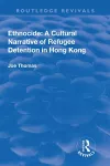 Ethnocide: A Cultural Narrative of Refugee Detention in Hong Kong cover