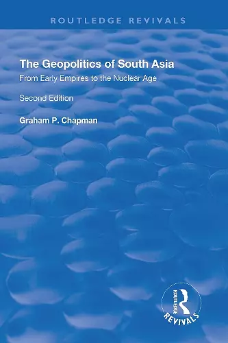 The Geopolitics of South Asia: From Early Empires to the Nuclear Age cover