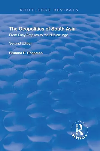 The Geopolitics of South Asia: From Early Empires to the Nuclear Age cover