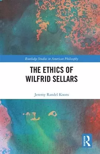 The Ethics of Wilfrid Sellars cover