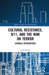 Cultural Resistance, 9/11, and the War on Terror cover