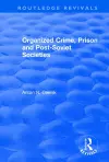 Organized Crime, Prison and Post-Soviet Societies cover