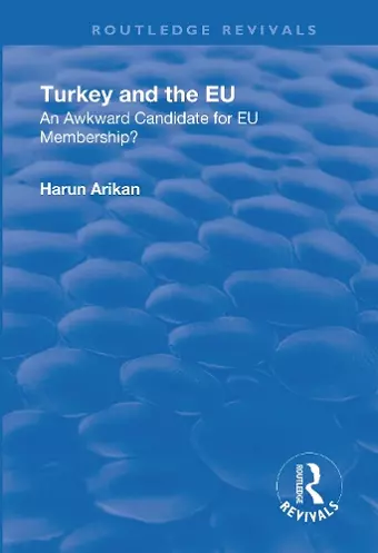 Turkey and the EU: An Awkward Candidate for EU Membership? cover