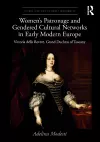 Women’s Patronage and Gendered Cultural Networks in Early Modern Europe cover