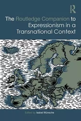 The Routledge Companion to Expressionism in a Transnational Context cover