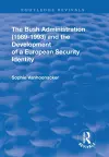 The Bush Administration (1989-1993) and the Development of a European Security Identity cover