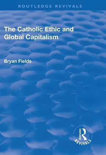 The Catholic Ethic and Global Capitalism cover