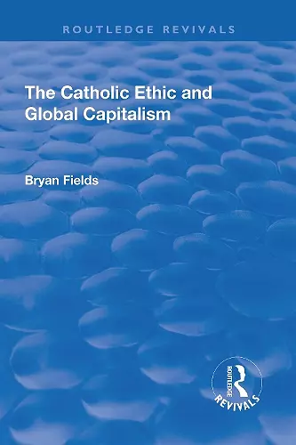 The Catholic Ethic and Global Capitalism cover