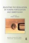 Revisiting the Regulation of Human Fertilisation and Embryology cover