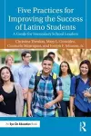 Five Practices for Improving the Success of Latino Students cover