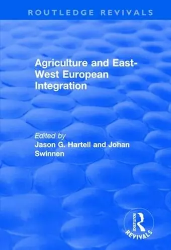 Agriculture and East-west European Integration cover