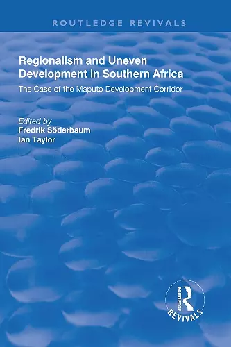 Regionalism and Uneven Development in Southern Africa cover