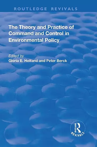 The Theory and Practice of Command and Control in Environmental Policy cover