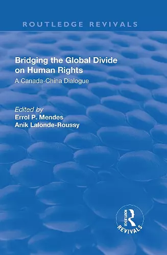 Bridging the Global Divide on Human Rights: A Canada-China Dialogue cover