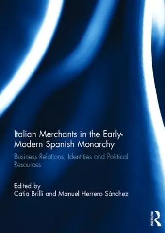 Italian Merchants in the Early-Modern Spanish Monarchy cover