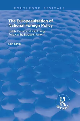 The Europeanisation of National Foreign Policy: Dutch, Danish and Irish Foreign Policy in the European Union cover