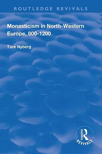 Monasticism in North-Western Europe, 800–1200 cover