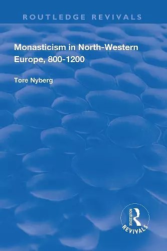 Monasticism in North-Western Europe, 800–1200 cover